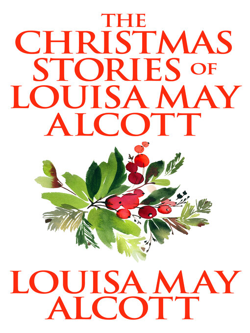 Title details for The Christmas Stories of Louisa May Alcott by Louisa May Alcott - Available